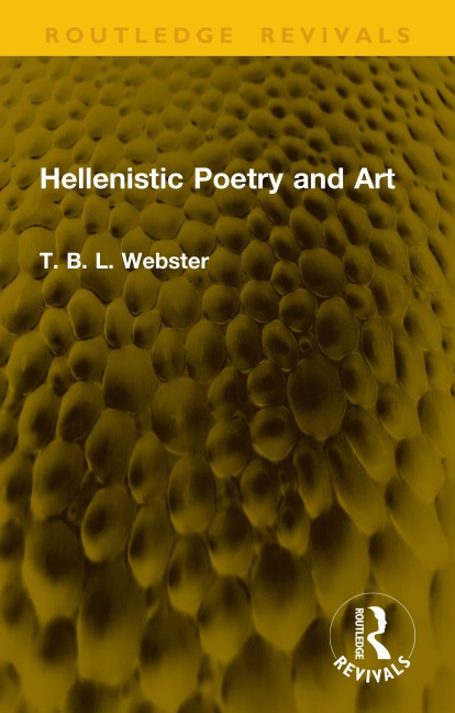 Hellenistic Poetry and Art - T. B. L. Webster