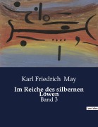Cover-Bild zum Titel 'Im Reiche des silbernen Löwen' von 'Karl Friedrich May'