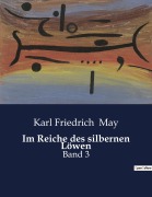 Cover-Bild zum Titel 'Im Reiche des silbernen Löwen' von 'Karl Friedrich May'