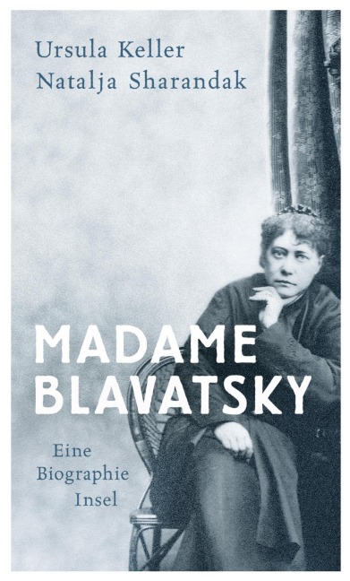 Madame Blavatsky - Natalja Sharandak, Ursula Keller