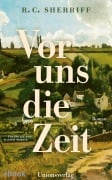Cover-Bild zum Titel 'Vor uns die Zeit' von 'R. C. Sherriff'