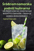 ¿ródziemnomorska podró¿ kulinarna - Kajetan Majewski
