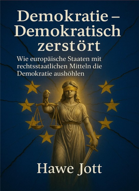 Demokratie - Demokratisch zerstört - Hawe Jott