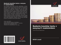 Cover-Bild zum Titel 'Badanie kosztów testu z eozyn¿-5'-maleimidem' von 'Nour Louati'