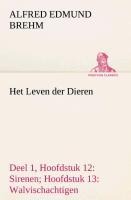 Het Leven der Dieren Deel 1, Hoofdstuk 12: Sirenen; Hoofdstuk 13: Walvischachtigen - Alfred Edmund Brehm