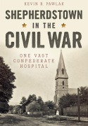 Cover-Bild zum Titel 'Shepherdstown in the Civil War' von 'Kevin R Pawlak'