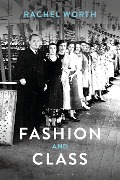 Cover-Bild zum Titel 'Fashion and Class' von 'Rachel Worth'