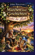 Cover-Bild zum Titel 'Märchen und Geschichten unter der Linde' von 'Jörg Polster'