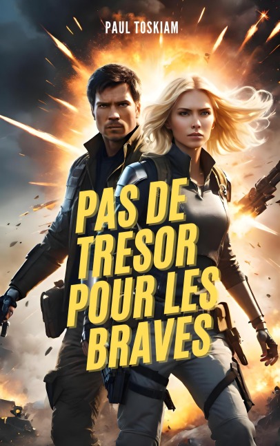 Pas de Trésor pour les Braves - Paul Toskiam