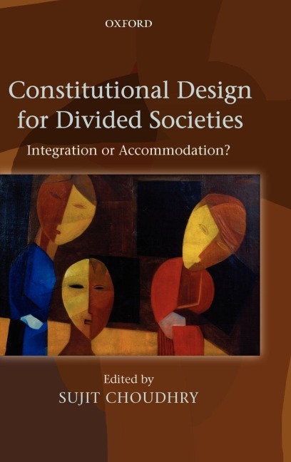 Constitutional Design for Divided Societies - 