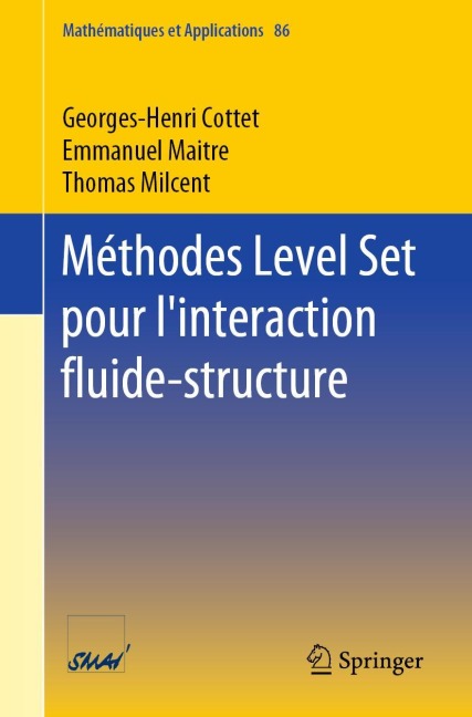 Méthodes Level Set pour l'interaction fluide-structure - Georges-Henri Cottet, Thomas Milcent, Emmanuel Maitre