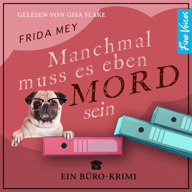 Manchmal muss es eben Mord sein - Frida Mey