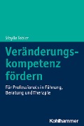 Cover-Bild zum Titel 'Veränderungskompetenz fördern' von 'Sibylle Tobler'