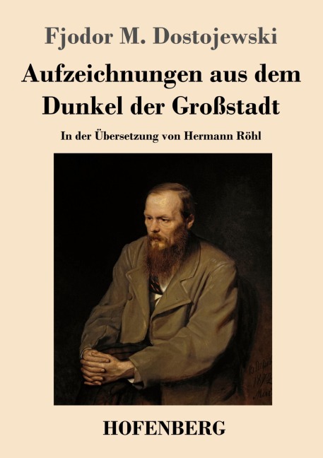 Aufzeichnungen aus dem Dunkel der Großstadt - Fjodor M. Dostojewski