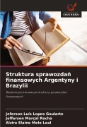 Cover-Bild zum Titel 'Struktura sprawozda¿ finansowych Argentyny i Brazylii' von 'Jeferson Luís Lopes Goularte, Jefferson Marçal Rocha, Alzira Elaine Melo Leal'