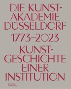 Cover-Bild zum Titel 'Die Kunstakademie Düsseldorf 1773-2023' von ''