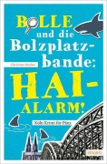 Bolle und die Bolzplatzbande: Hai-Alarm! - Christina Bacher