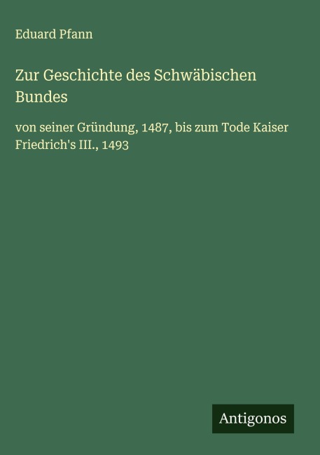 Zur Geschichte des Schwäbischen Bundes - Eduard Pfann