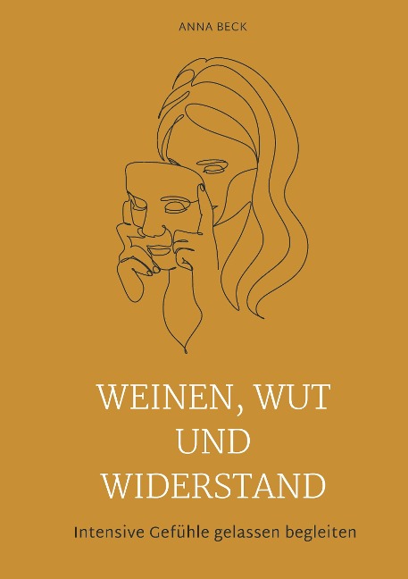 Weinen, Wut und Widerstand - Anna Beck