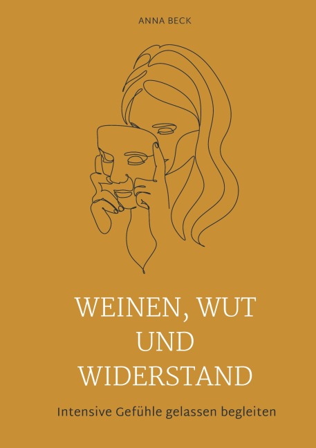 Weinen, Wut und Widerstand - Anna Beck