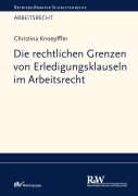 Cover-Bild zum Titel 'Die rechtlichen Grenzen von Erledigungsklauseln im Arbeitsrecht' von 'Christina Knoepffler'
