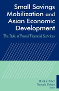 Small Savings Mobilization and Asian Economic Development - Mark J. Scher, Naoyuki Yoshino