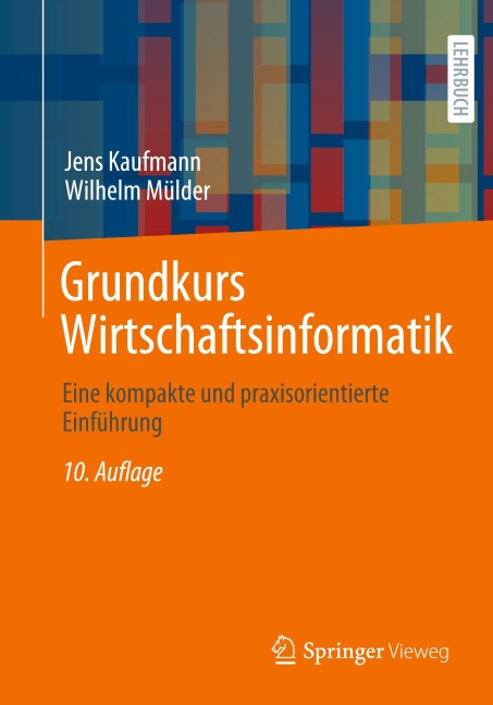 Grundkurs Wirtschaftsinformatik - Jens Kaufmann, Wilhelm Mülder