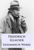 Cover-Bild zum Titel 'Friedrich Glauser - Gesammelte Werke' von 'Friedrich Glauser'