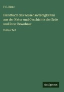 Handbuch des Wissenswürdigkeiten aus der Natur und Geschichte der Erde und ihrer Bewohner - F. G. Blanc