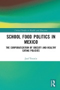 Cover-Bild zum Titel 'School Food Politics in Mexico' von 'José Tenorio'