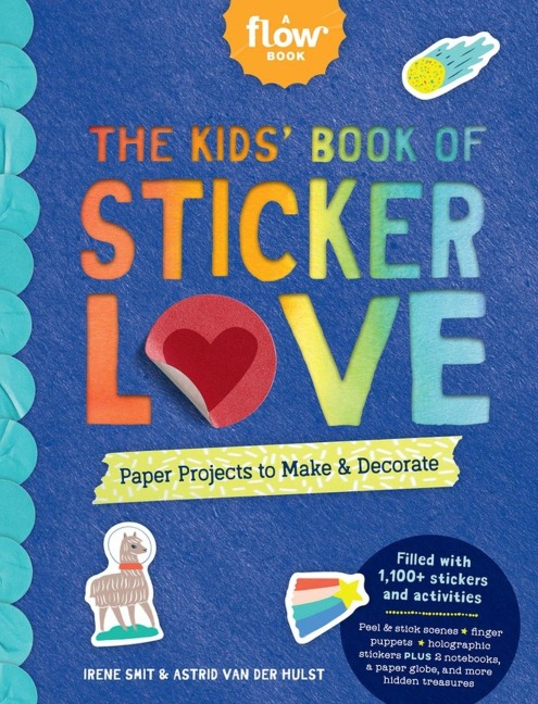 The Kids' Book of Sticker Love - Irene Smit, Astrid van der Hulst, Editors of Flow magazine