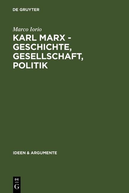 Karl Marx - Geschichte, Gesellschaft, Politik - Marco Iorio