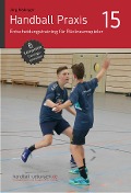 Handball Praxis 15 - Entscheidungstraining für Rückraumspieler - Jörg Madinger