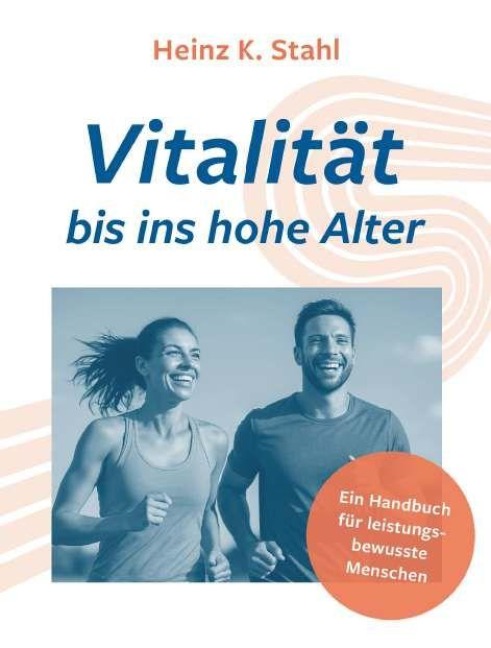 Vitalität bis ins hohe Alter - Heinz K. Stahl