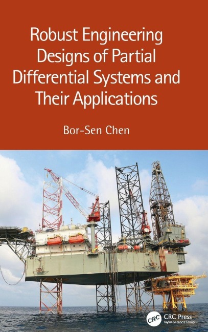 Robust Engineering Designs of Partial Differential Systems and Their Applications - Bor-Sen Chen