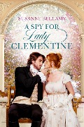 A Spy for Lady Clementine - Susanne Bellamy