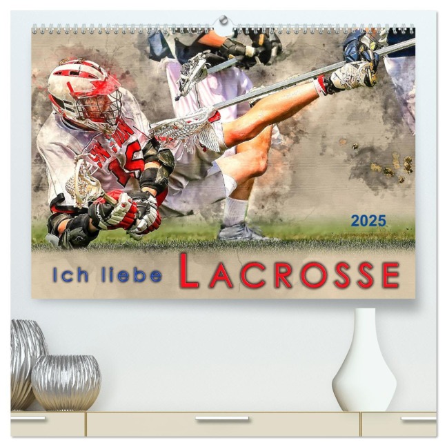 Ich liebe Lacrosse (hochwertiger Premium Wandkalender 2025 DIN A2 quer), Kunstdruck in Hochglanz - Peter Roder