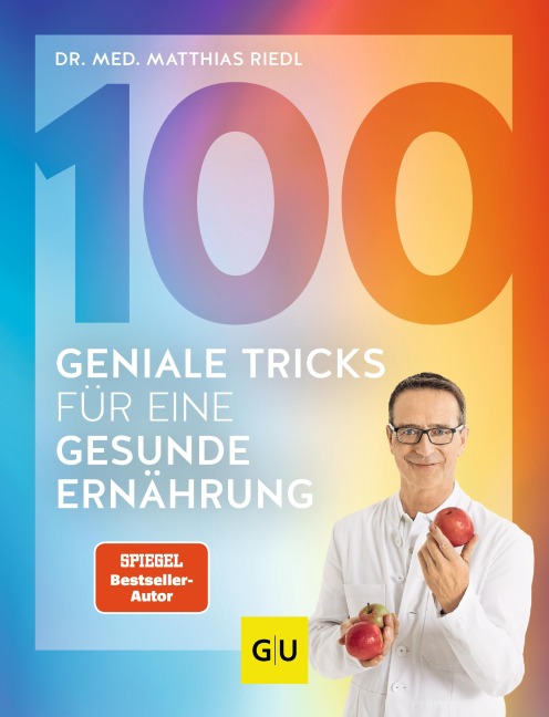 100 geniale Tricks für eine gesunde Ernährung - Matthias Riedl