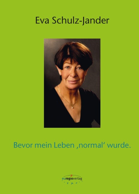 Bevor mein Leben 'normal' wurde. - Eva Schulz-Jander