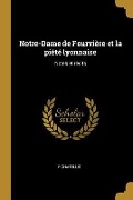 Cover-Bild zum Titel 'Notre-Dame de Fourvière et la piété lyonnaise: Notes et récits' von 'P. Chatelus'