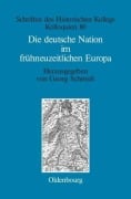 Cover-Bild zum Titel 'Die deutsche Nation im frühneuzeitlichen Europa' von ''