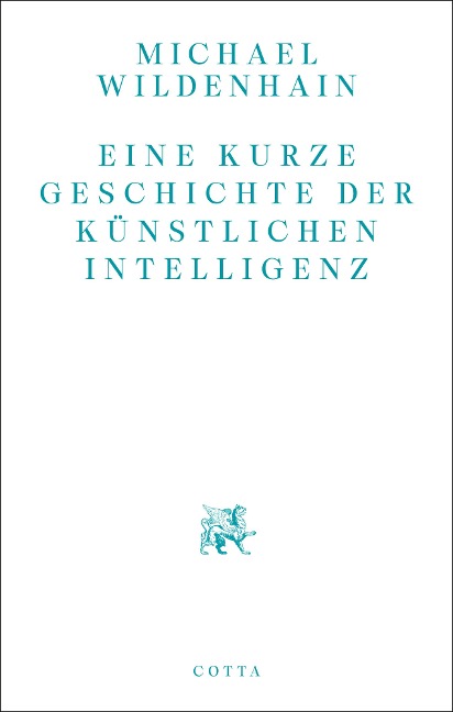 Eine kurze Geschichte der Künstlichen Intelligenz - Michael Wildenhain