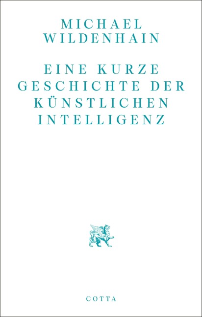 Eine kurze Geschichte der Künstlichen Intelligenz - Michael Wildenhain