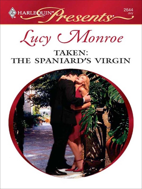 Taken: the Spaniard's Virgin - Lucy Monroe