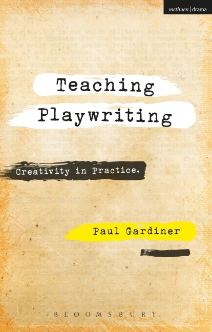 Teaching Playwriting - Paul Gardiner