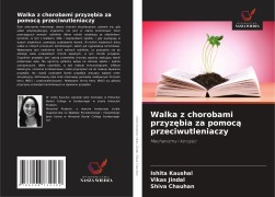 Cover-Bild zum Titel 'Walka z chorobami przyz¿bia za pomoc¿ przeciwutleniaczy' von 'Ishita Kaushal, Vikas Jindal, Shiva Chauhan'