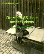 Cover-Bild zum Titel 'Die ersten 83 Jahre meines Lebens' von 'Klaus-Rainer Martin'