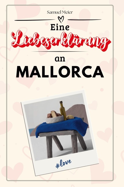 Eine Liebeserklärung an Mallorca - Samuel Meier