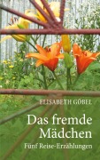 Cover-Bild zum Titel 'Das fremde Mädchen' von 'Elisabeth Göbel'