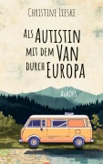 Cover-Bild zum Titel 'als autistin mit dem van durch europa' von 'Christine Lieske'